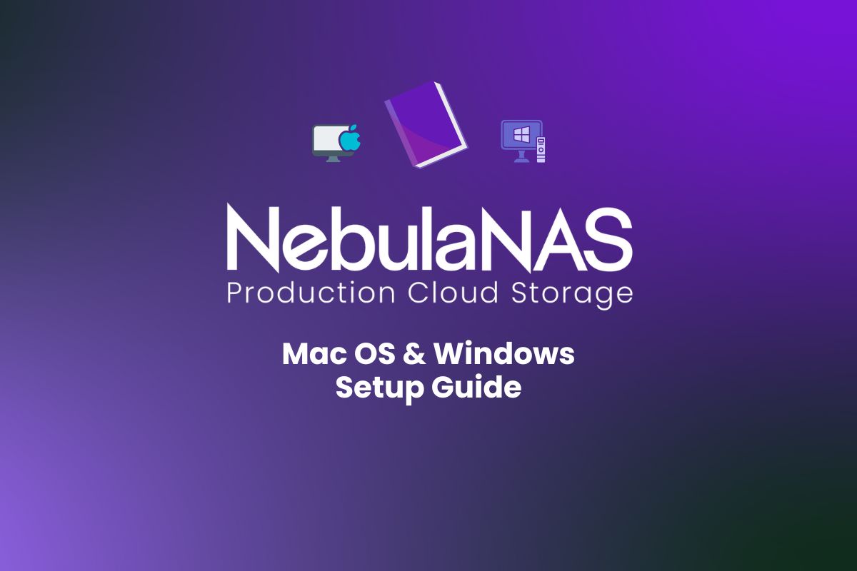 NebulaNAS - Mac OS and Windows Set Up Guide